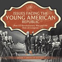 bokomslag Issues Facing the Young American Republic