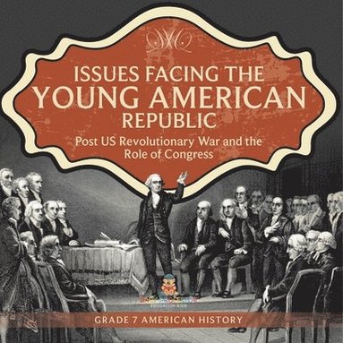 bokomslag Issues Facing the Young American Republic