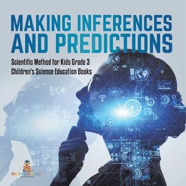 bokomslag Making Inferences and Predictions Scientific Method for Kids Grade 3 Children's Science Education Books