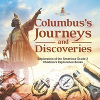 bokomslag Columbus's Journeys and Discoveries Exploration of the Americas Grade 3 Children's Exploration Books