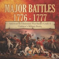 bokomslag Major Battles 1776 - 1777 American Revolutionary War Battles Grade 4 Children's Military Books