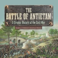 bokomslag Battle of Antietam A Graphic History of the Civil War Grade 5 Children's American History