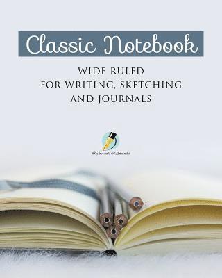 Classic Notebook Wide Ruled for Writing, Sketching and Journals 1