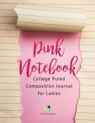 Pink Notebook College Ruled Composition Journal for Ladies 1