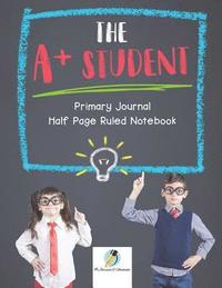 bokomslag A+ Student Primary Journal Half Page Ruled Notebook