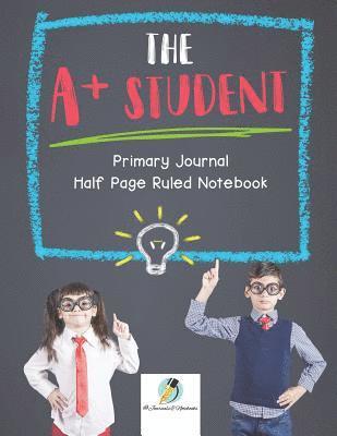 bokomslag A+ Student Primary Journal Half Page Ruled Notebook