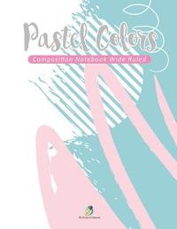 bokomslag Pastel Colors Composition Notebook Wide Ruled
