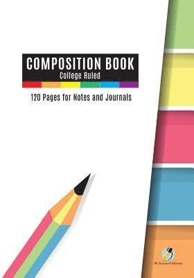 Journals and Notebooks - Composition Book College Ruled, 120 Pages for Notes and Journals, Häftad