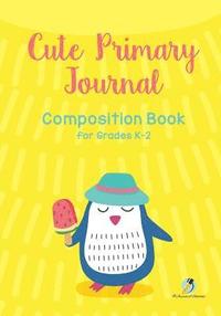 bokomslag Cute Primary Journal Composition Book for Grades K-2