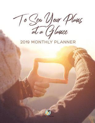 bokomslag To See Your Plans at a Glance 2019 Monthly Planner