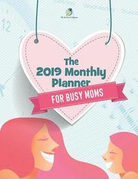 bokomslag 2019 Monthly Planner for Busy Moms