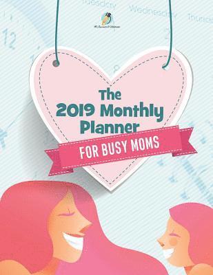bokomslag 2019 Monthly Planner for Busy Moms