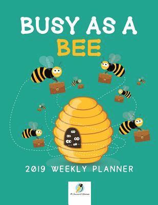 bokomslag Busy as a Bee 2019 Weekly Planner