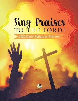 bokomslag Sing Praises to the Lord! 2020 Daily Religious Planner