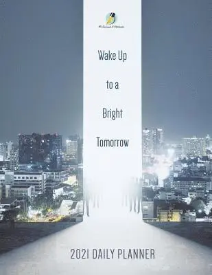 Journals and Notebooks - Wake Up to a Bright Tomorrow, Häftad. Tillgänglighet: Lägg i varukorg