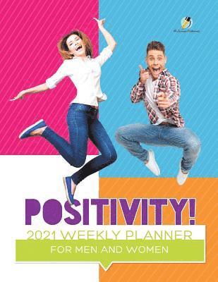 bokomslag Positivity! 2021 Weekly Planner for Men and Women
