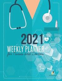 bokomslag 2021 Weekly Planner for Nurses and Doctors