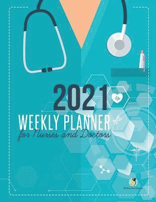 bokomslag 2021 Weekly Planner for Nurses and Doctors