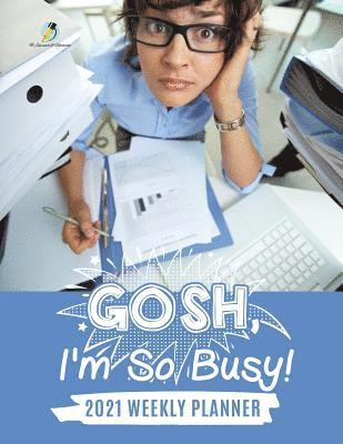 Gosh, I'm So Busy! 1