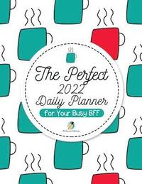bokomslag Perfect 2022 Daily Planner for Your Busy BFF