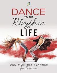 bokomslag Dance to the Rhythm of Life
