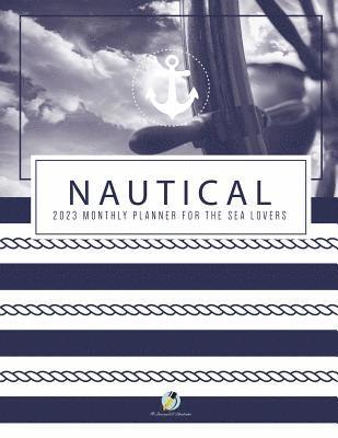 bokomslag Nautical 2023 Monthly Planner for the Sea Lovers