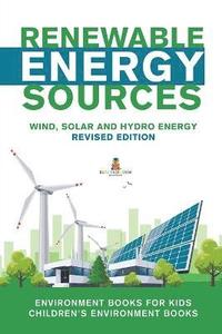 bokomslag Renewable Energy Sources - Wind, Solar and Hydro Energy Revised Edition