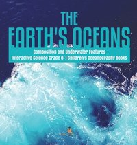 bokomslag Earth's Oceans Composition and Underwater Features Interactive Science Grade 8 Children's Oceanography Books