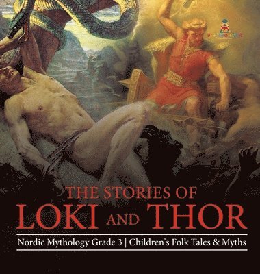 The Stories of Loki and Thor Nordic Mythology Grade 3 Children's Folk Tales & Myths 1