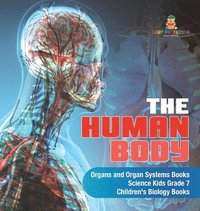bokomslag Human Body Organs and Organ Systems Books Science Kids Grade 7 Children's Biology Books