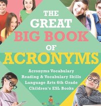 bokomslag Great Big Book of Acronyms Acronyms Vocabulary Reading & Vocabulary Skills Language Arts 6th Grade Children's ESL Books