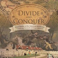 bokomslag Divide and Conquer Major Battles of the American Revolution