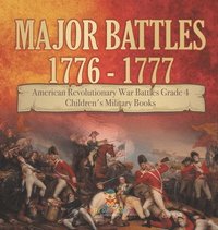 bokomslag Major Battles 1776 - 1777 American Revolutionary War Battles Grade 4 Children's Military Books