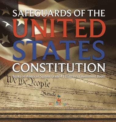 bokomslag Safeguards of the United States Constitution Books on American System Grade 4 Children's Government Books