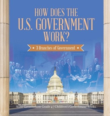 bokomslag How Does the U.S. Government Work?