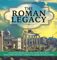 bokomslag Roman Legacy Lessons from Roman Art to Law Books about Rome Social Studies 6th Grade Children's Geography & Cultures Books