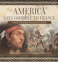 bokomslag America Says Goodbye to France