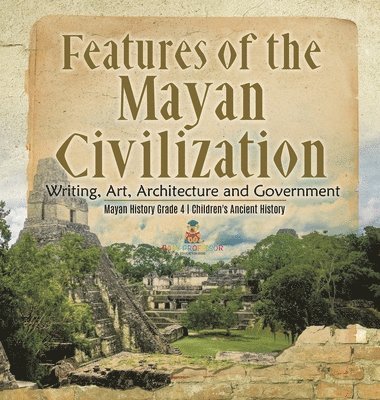 bokomslag Features of the Mayan Civilization
