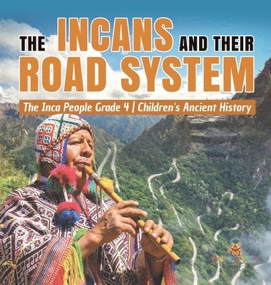bokomslag Incans and Their Road System The Inca People Grade 4 Children's Ancient History
