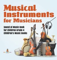 bokomslag Musical Instruments for Musicians Sound of Music Book for Children Grade 4 Children's Music Books