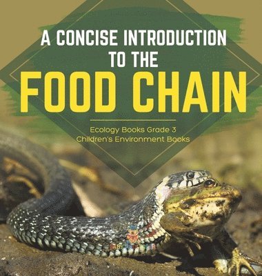 Baby Professor, Baby - Concise Introduction to the Food Chain Ecology Books Grade 3 Children's Environment Books, Inbunden
