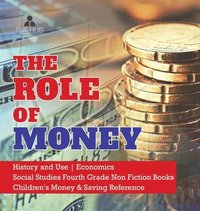 bokomslag Role of Money History and Use Economics Social Studies Fourth Grade Non Fiction Books Children's Money & Saving Reference
