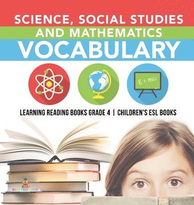 bokomslag Science, Social Studies and Mathematics Vocabulary Learning Reading Books Grade 4 Children's ESL Books