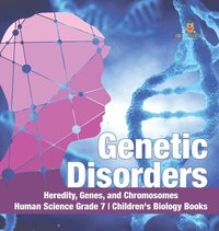 bokomslag Genetic Disorders Heredity, Genes, and Chromosomes Human Science Grade 7 Children's Biology Books