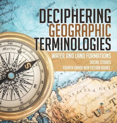 bokomslag Deciphering Geographic Terminologies Water and Land Formations Social Studies Third Grade Non Fiction Books