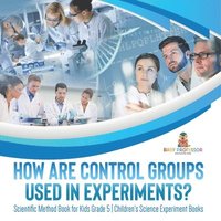 bokomslag How Are Control Groups Used In Experiments?
