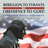 bokomslag Rebellion to Tyrants is Obedience to God!