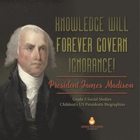 bokomslag Knowledge Will Forever Govern Ignorance!