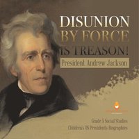 bokomslag Disunion by Force is Treason!