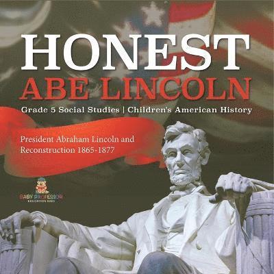 Honest Abe Lincoln 1